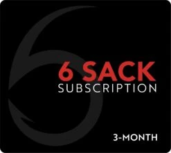 6 Sack Subscription (3-Month)
